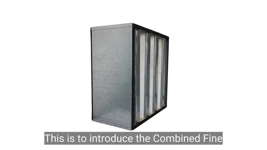 1.10 High-Performance Combined Fine Efficiency Air Filter
